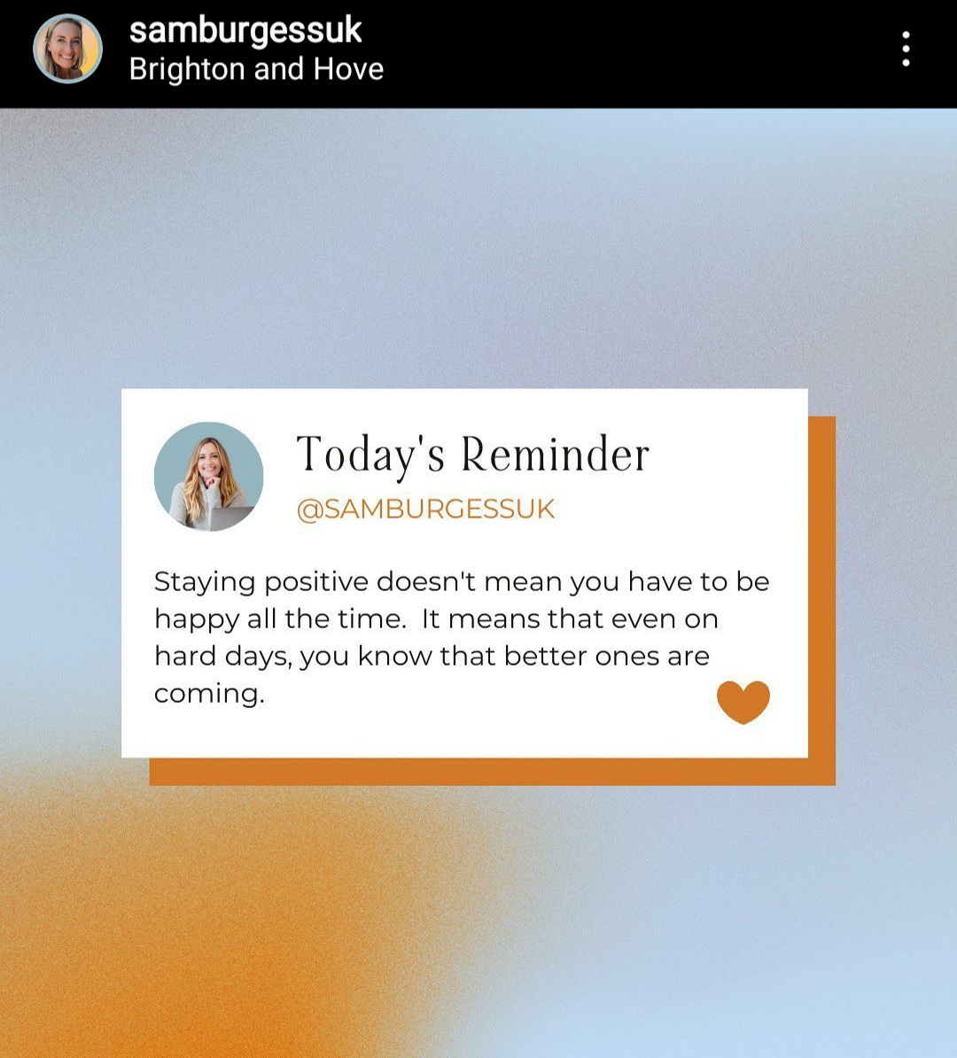 Staying positive doesn't mean you have to be happy all the time. It means that even on hard days, you know that better ones are coming. Sam Burgess, coaching tip